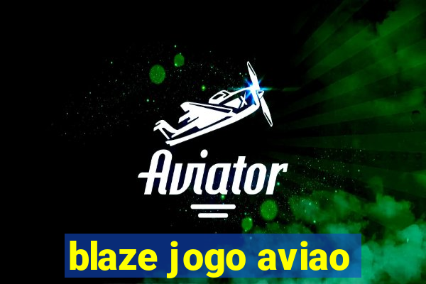 blaze jogo aviao