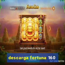 descarga fortuna 160