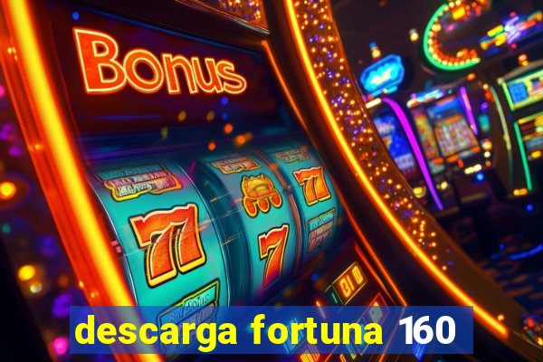 descarga fortuna 160