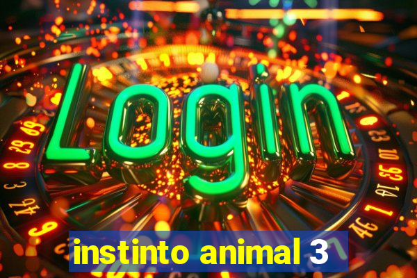 instinto animal 3