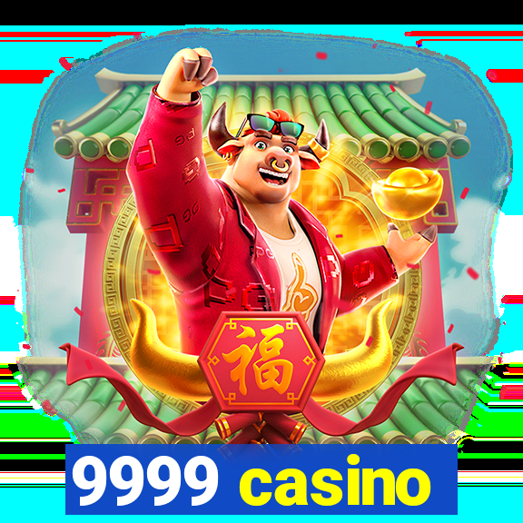 9999 casino