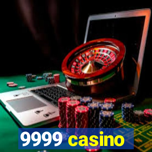 9999 casino