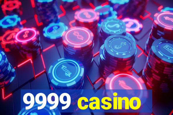 9999 casino