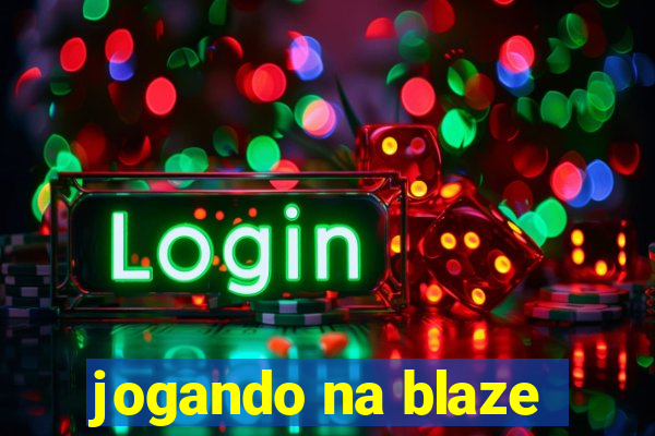 jogando na blaze