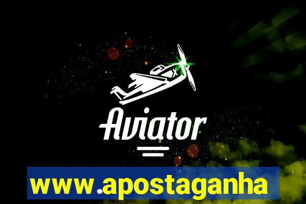 www.apostaganha.bet