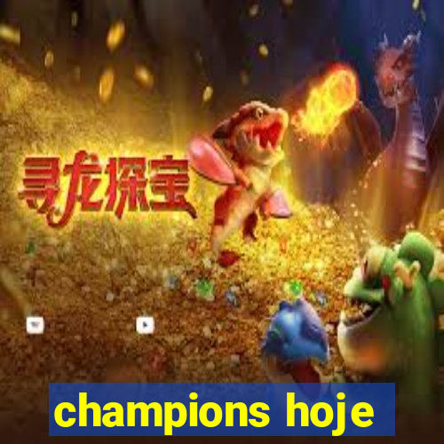 champions hoje