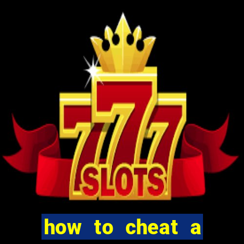 how to cheat a slot machine