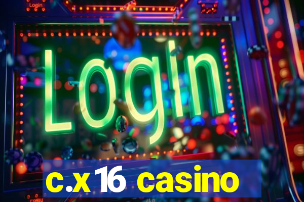 c.x16 casino