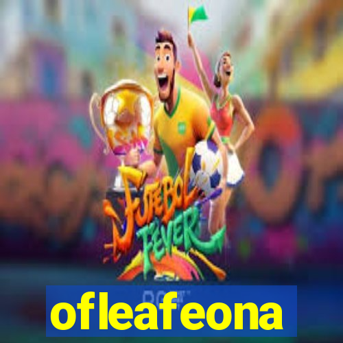 ofleafeona