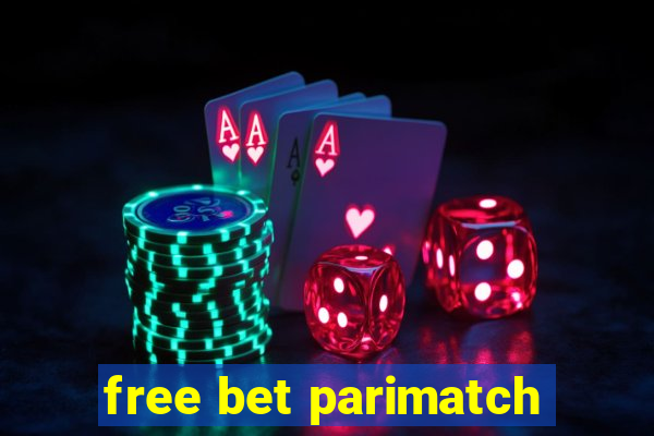 free bet parimatch