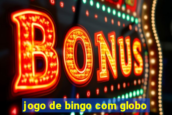 jogo de bingo com globo