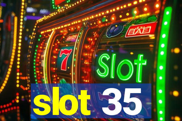 slot 35