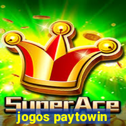 jogos paytowin