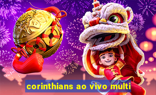 corinthians ao vivo multi