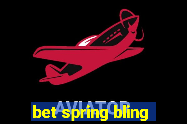 bet spring bling