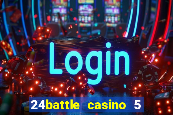 24battle casino 5 no deposit bonus code