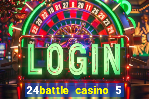 24battle casino 5 no deposit bonus code