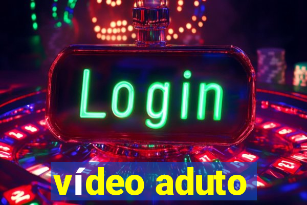 vídeo aduto