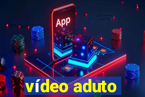 vídeo aduto