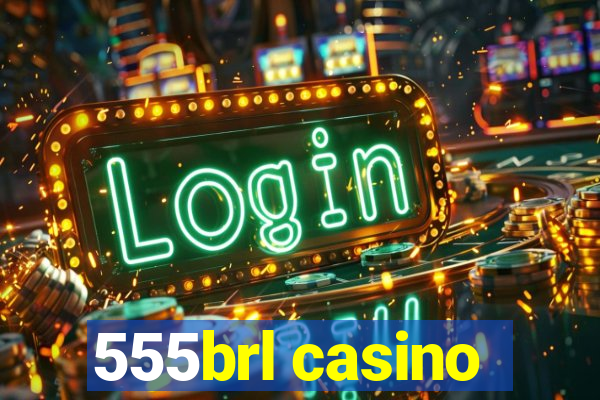 555brl casino