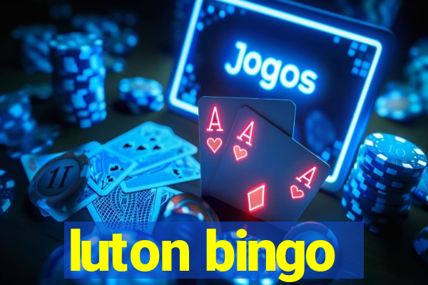 luton bingo