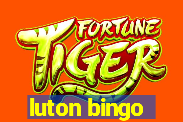 luton bingo