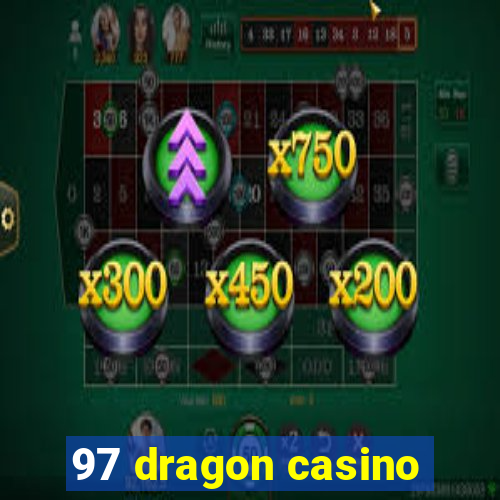 97 dragon casino