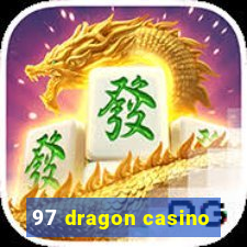 97 dragon casino