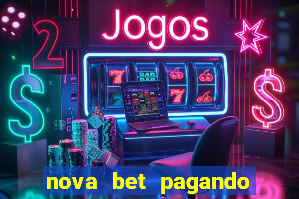 nova bet pagando no cadastro