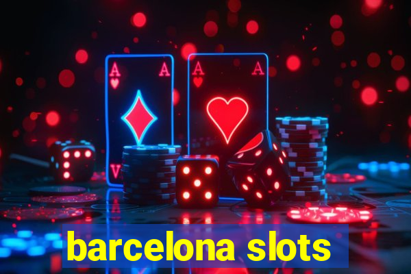 barcelona slots