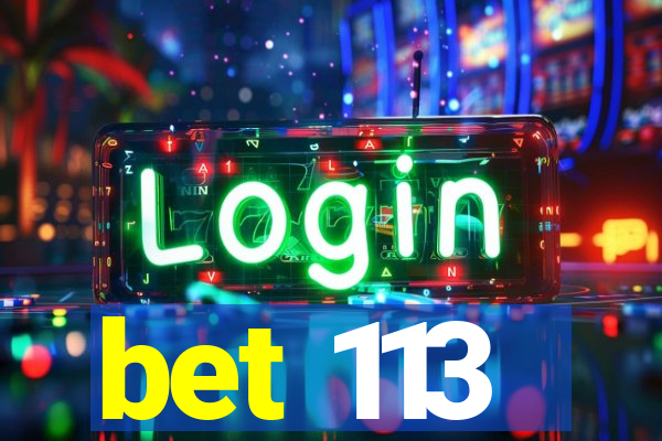 bet 113