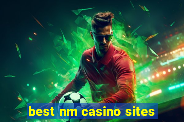 best nm casino sites