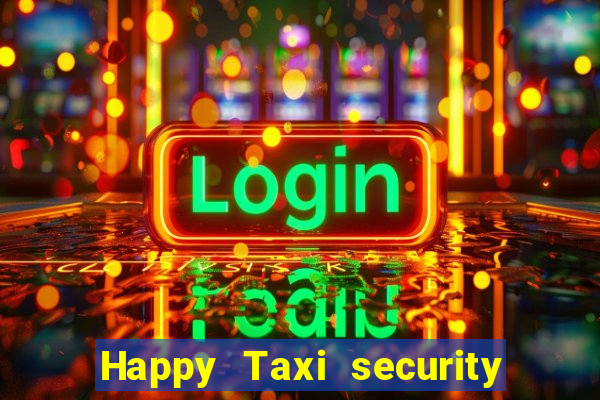 Happy Taxi security password road 96 happy