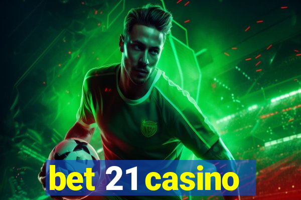 bet 21 casino