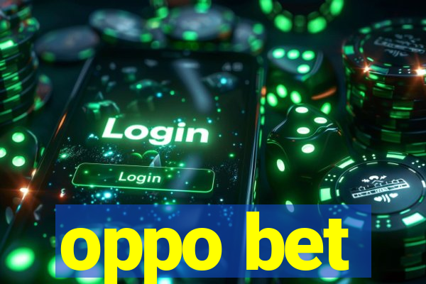 oppo bet