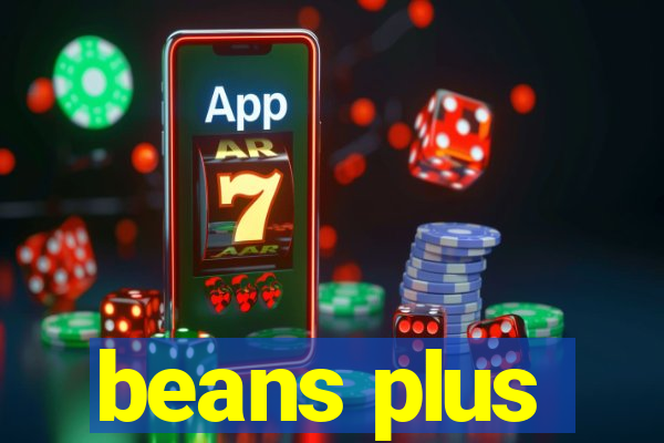 beans plus