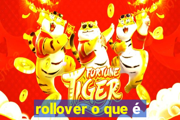 rollover o que é