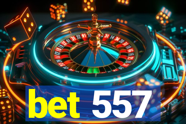 bet 557