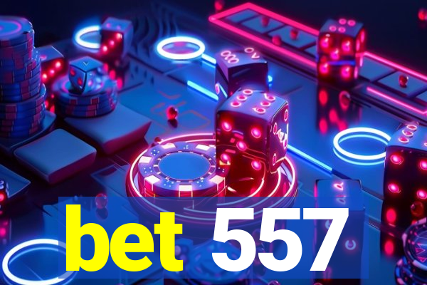 bet 557