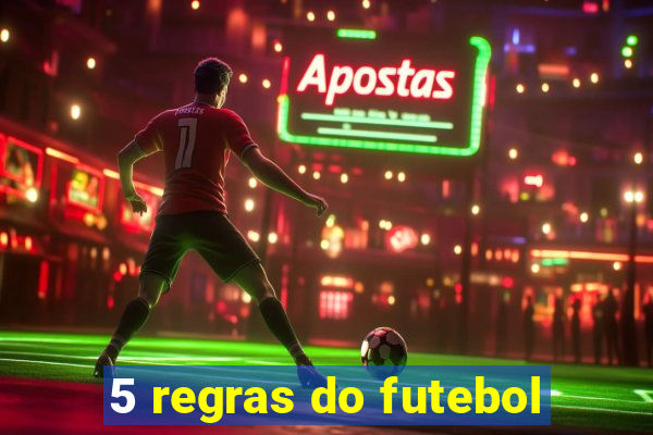 5 regras do futebol