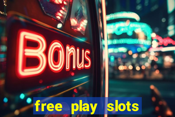 free play slots casino games