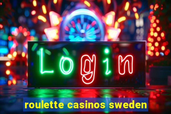 roulette casinos sweden