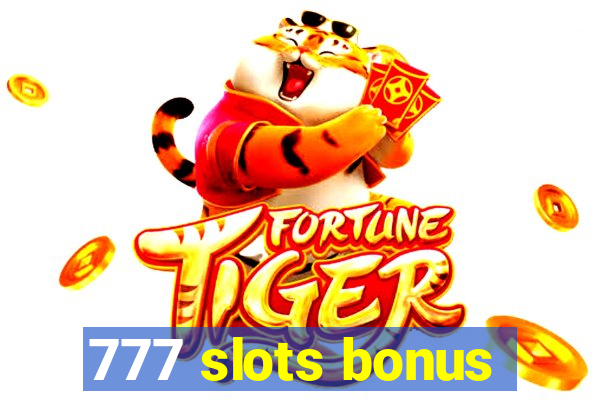 777 slots bonus