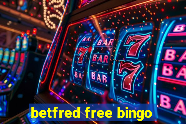 betfred free bingo