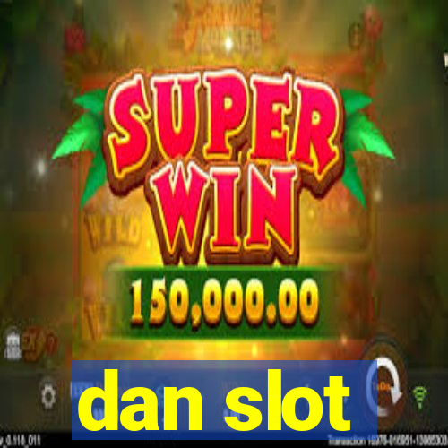 dan slot