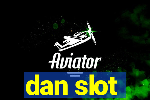 dan slot