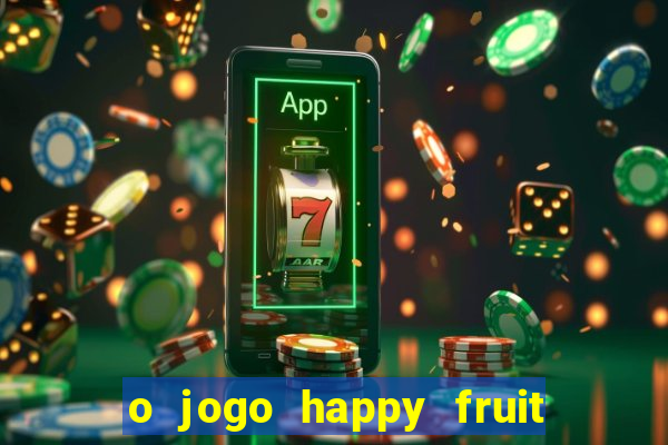 o jogo happy fruit fusion paga mesmo