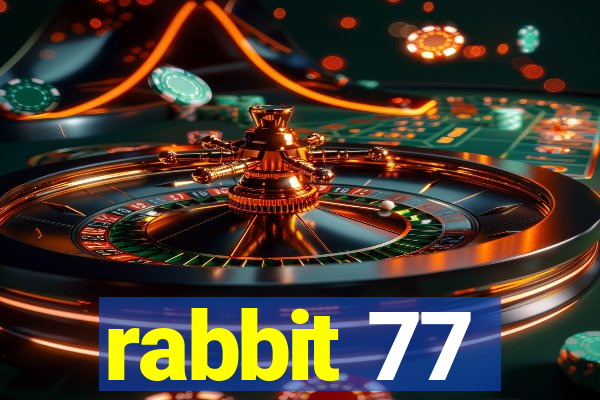 rabbit 77