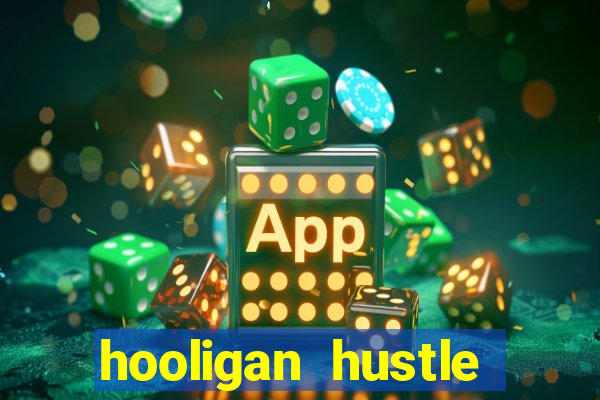 hooligan hustle slot free