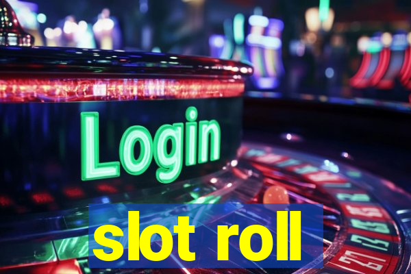 slot roll